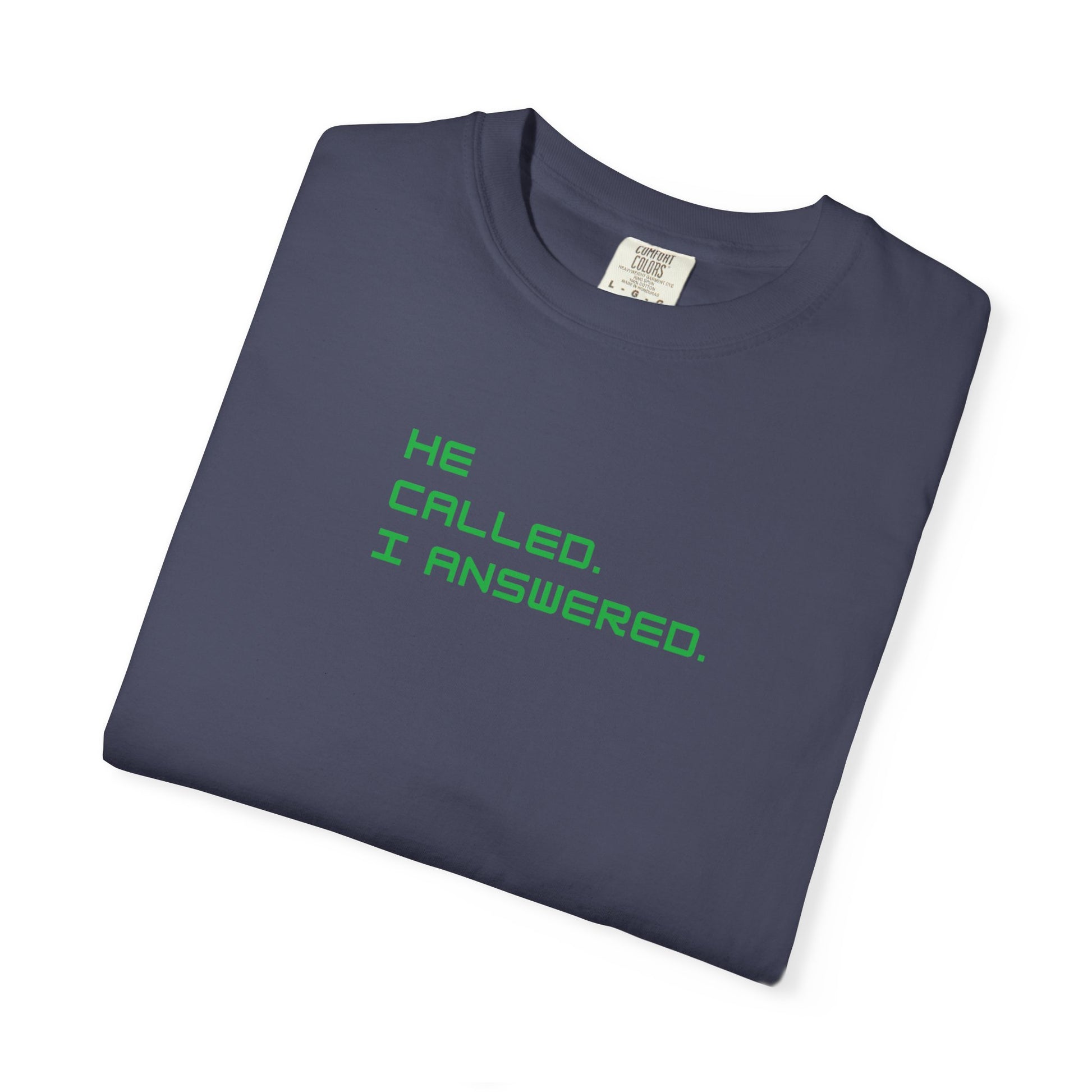 Casual Statement Tee featuring 'He Called, I Answered' - Gift for Friends, Everyday Wear, Birthday Present, Team Events, Summer Style